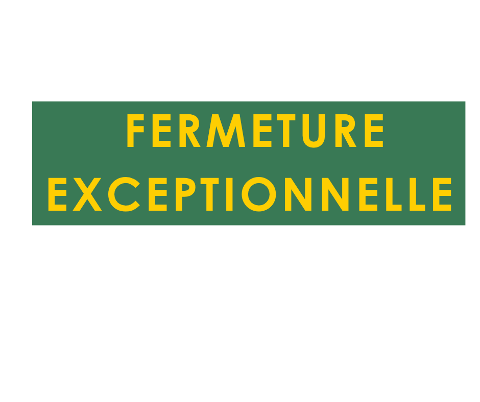 Fermeture exceptionnelle 