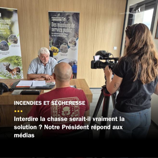 Interdire la chasse après la sécheresse : notre Président répond aux médias